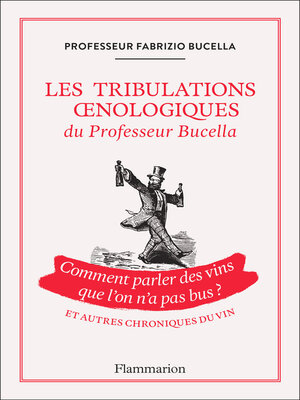cover image of Les tribulations œnologiques du Professeur Bucella